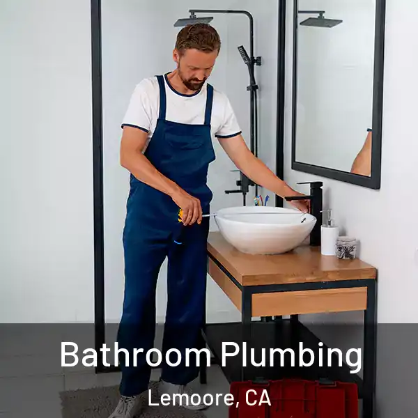  Bathroom Plumbing Lemoore, CA