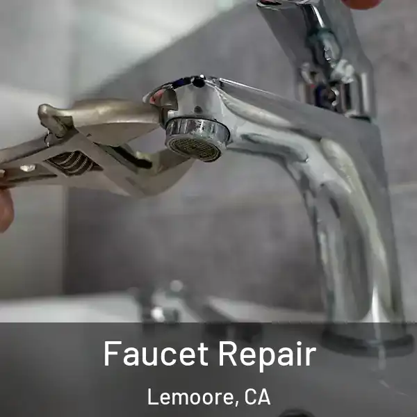  Faucet Repair Lemoore, CA