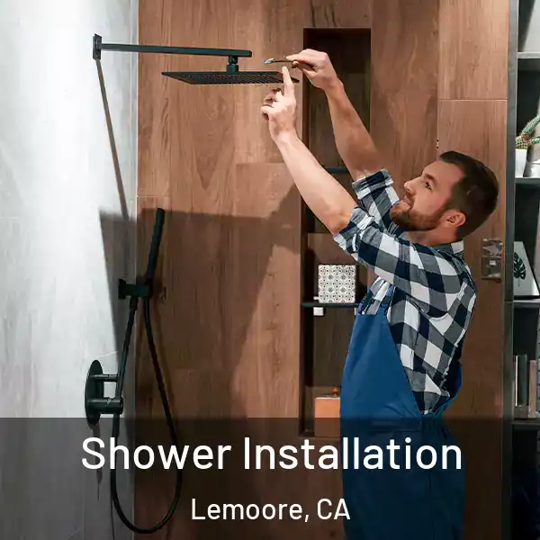  Shower Installation Lemoore, CA