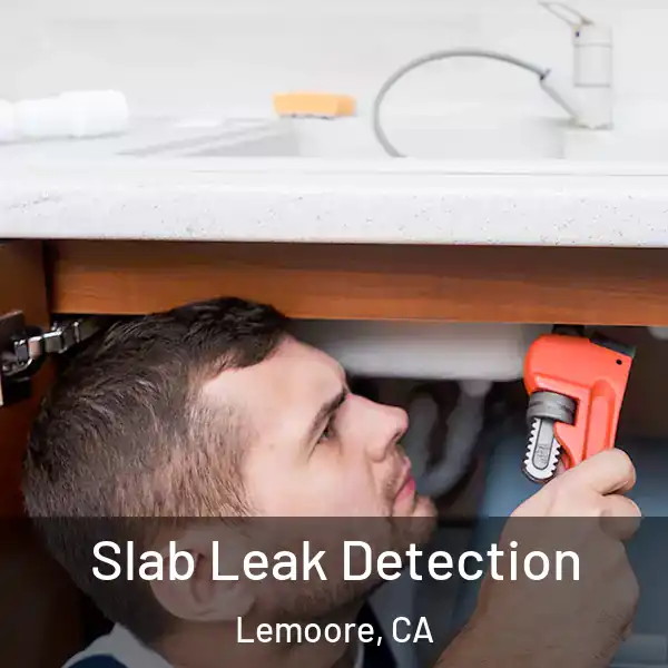  Slab Leak Detection Lemoore, CA