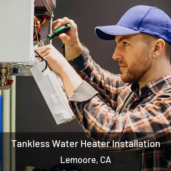  Tankless Water Heater Installation Lemoore, CA