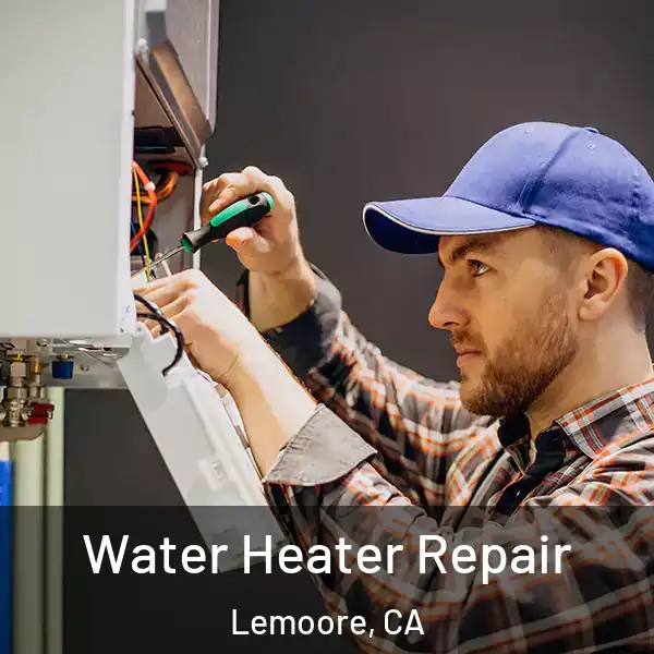  Water Heater Repair Lemoore, CA